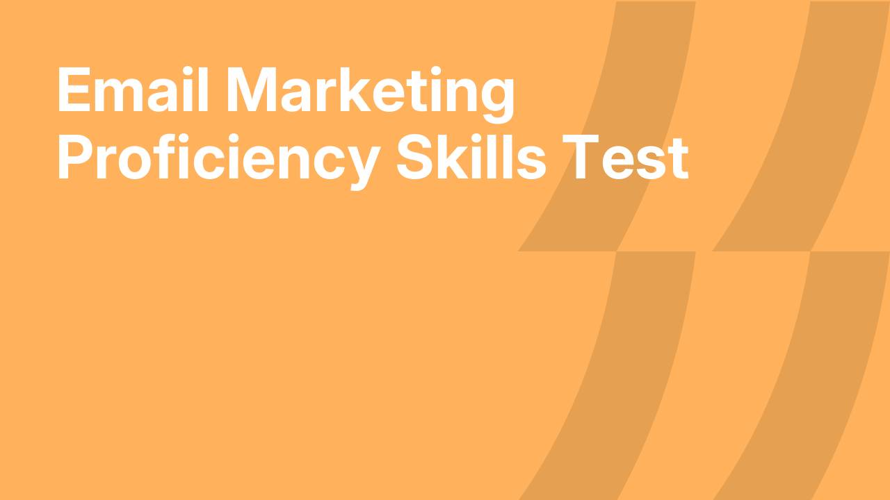Email Marketing Proficiency Skills Test