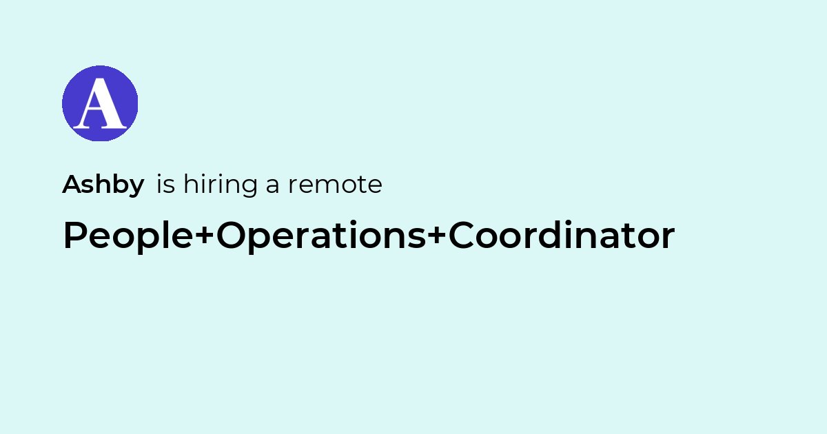 Remote People Operations Coordinator at Ashby - Jobicy