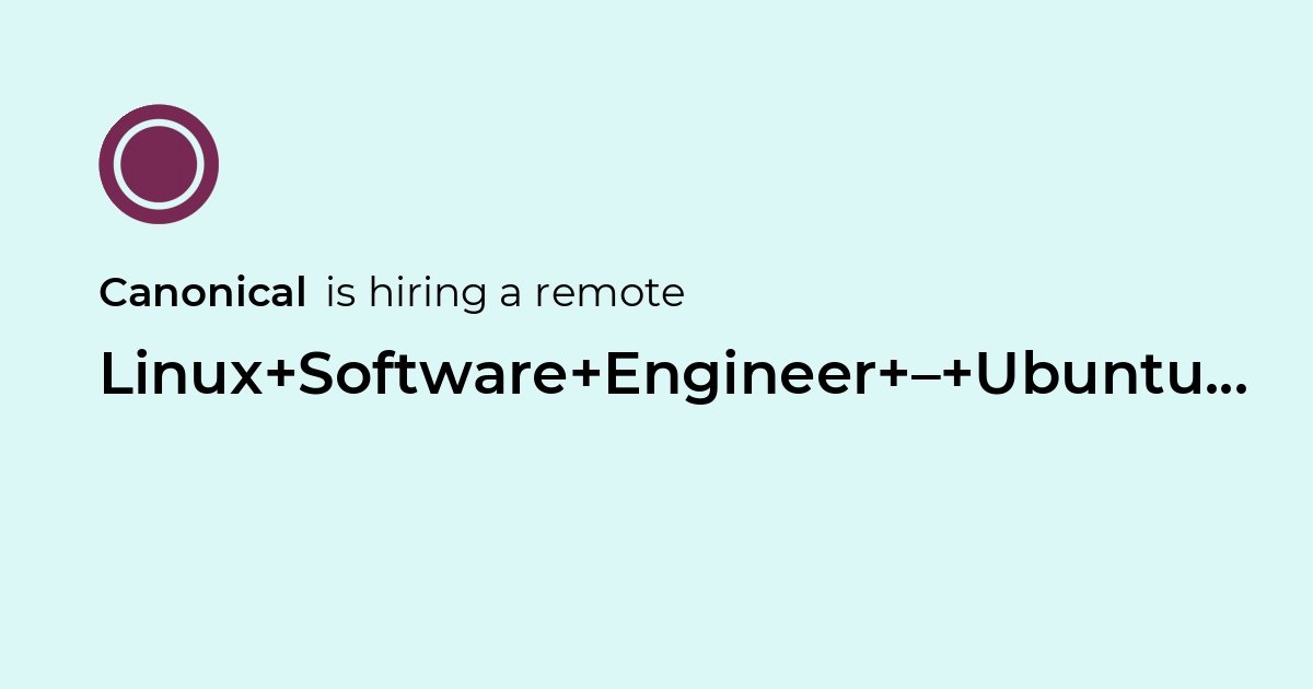 Remote Linux Software Engineer – Ubuntu for Next-Gen Silicon (multiple ...