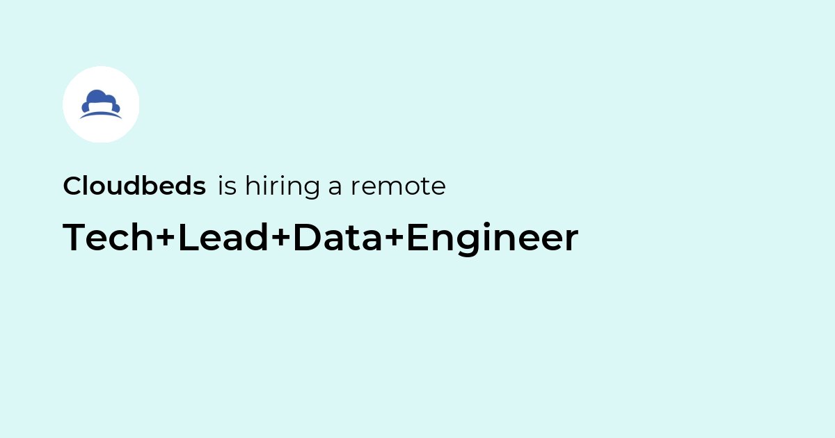 Remote Tech Lead Data Engineer at Cloudbeds - Jobicy