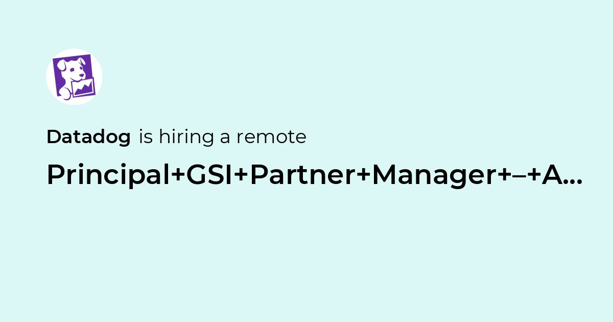 Remote Principal GSI Partner Manager – Accenture (EMEA) at Datadog - Jobicy