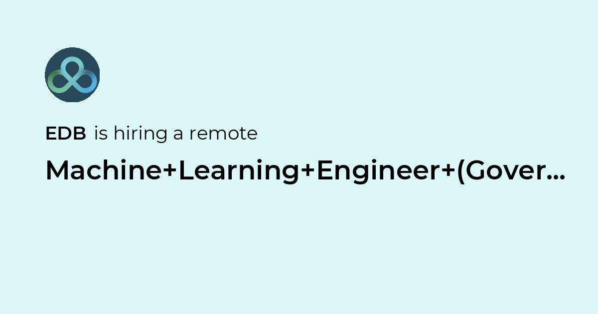 Remote Machine Learning Engineer (Governance ML Platform) at EDB - Jobicy