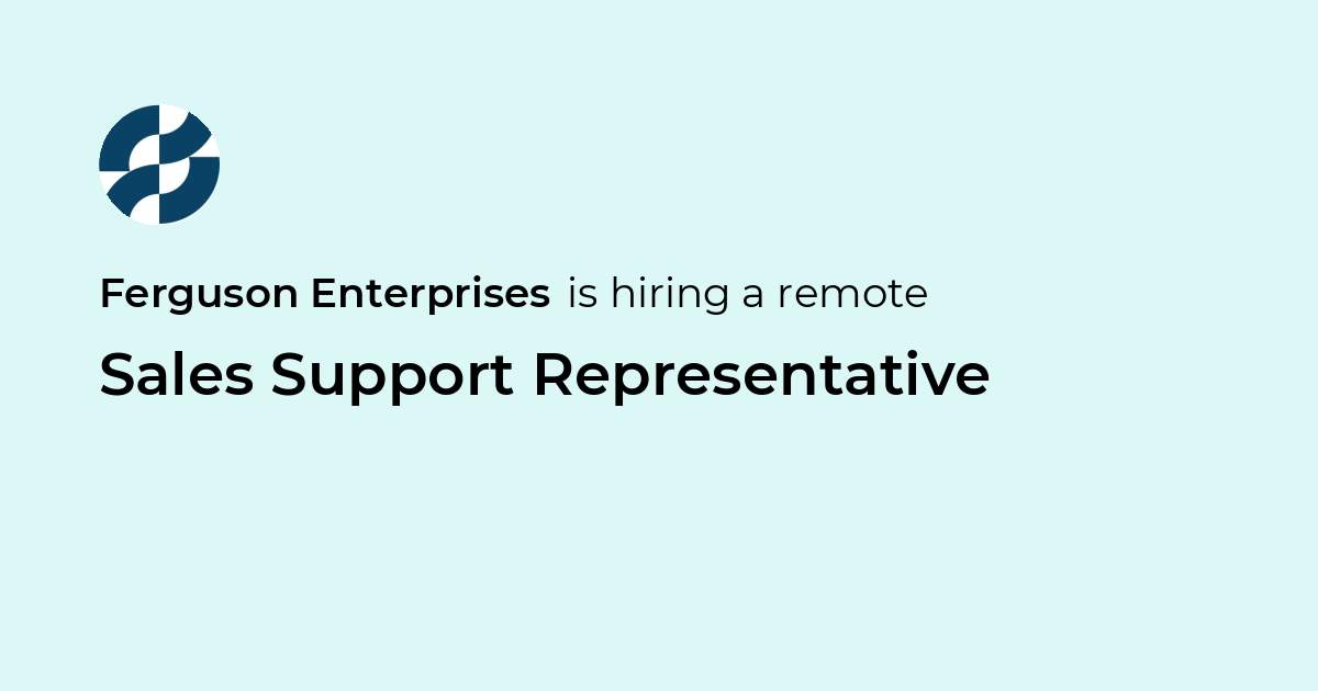 Remote Sales Support Representative at Ferguson Enterprises Jobicy