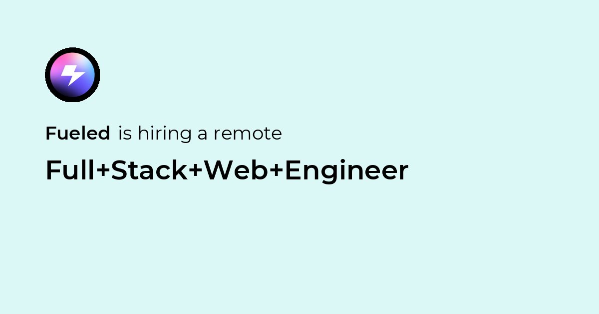 Remote Full Stack Web Engineer at Fueled - Jobicy