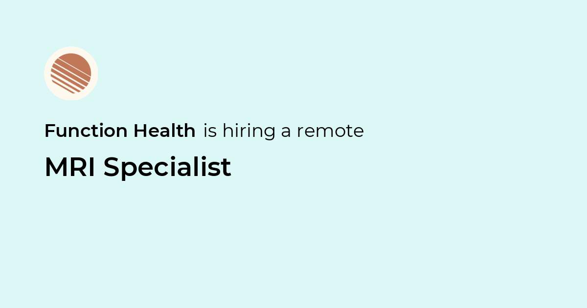 Remote MRI Specialist at Function Health - Jobicy