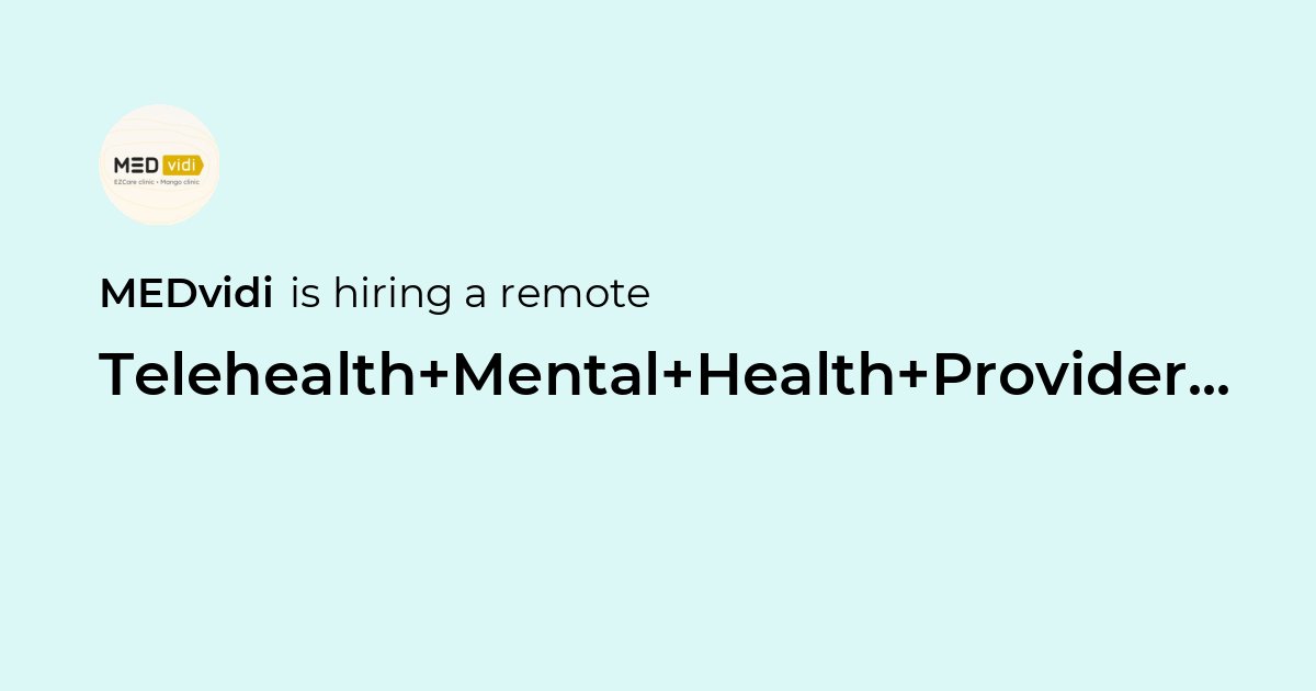 Remote Telehealth Mental Health Provider (Florida) at MEDvidi - Jobicy