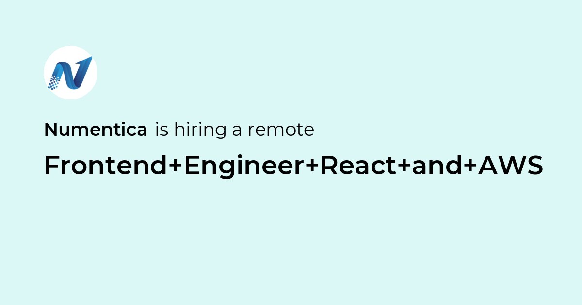 Remote Frontend Engineer React and AWS at Numentica - Jobicy