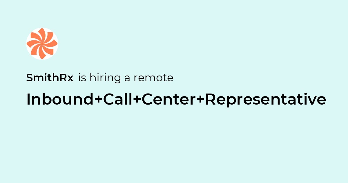 Remote Inbound Call Center Representative at SmithRx - Jobicy