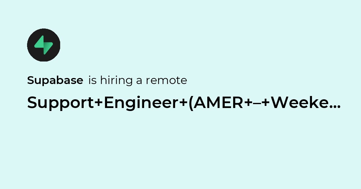 Remote Support Engineer (AMER – Weekends) at Supabase - Jobicy