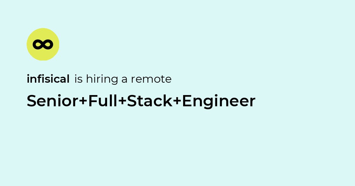 Remote Senior Full Stack Engineer at infisical - Jobicy