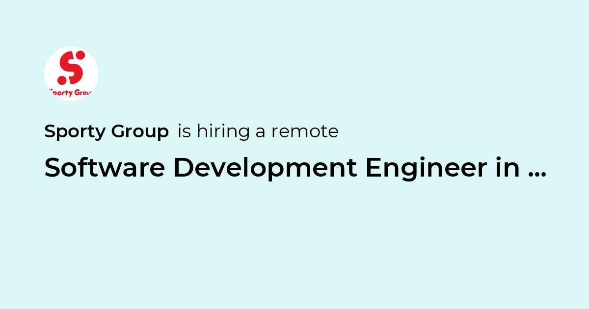 Remote Software Development Engineer in Test at Sporty Group - Jobicy